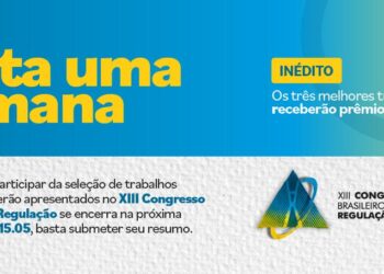 Falta uma semana para participar da seleção de trabalhos técnicos do XIII Congresso Brasileiro de Regulação