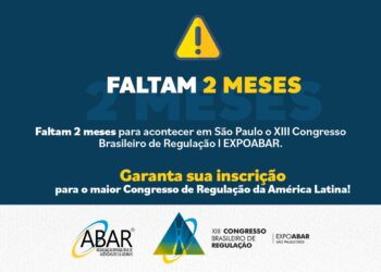 Faltam dois meses para o XIII Congresso Brasileiro de Regulação: inscreva-se!