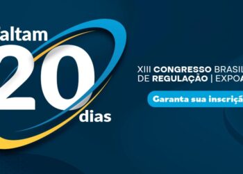 Faltam 20 dias para o XIII Congresso Brasileiro de Regulação