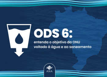 ODS 6: entenda o objetivo da ONU voltado à água e ao saneamento